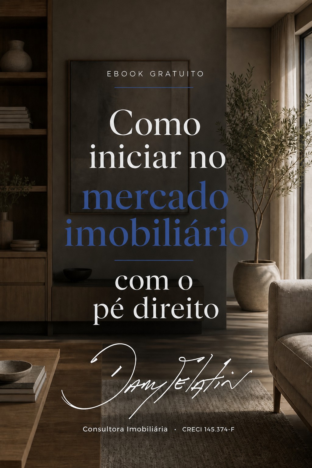 Capa do ebook: Como iniciar no mercado imobiliário com o pé direito — Dany Telatin